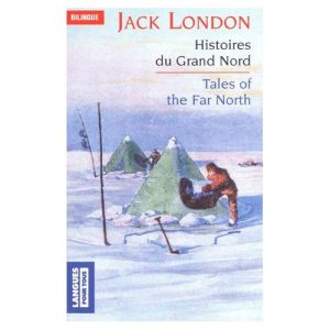 Histoires du grand nord de Jack London